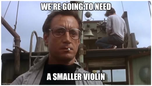 We'reGonnaNeedASmallerViolin.jpg